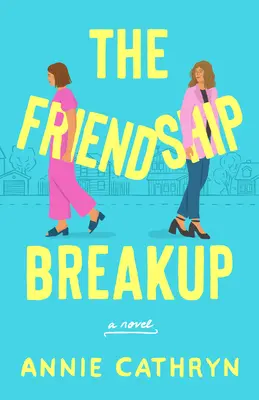 Rozpad priateľstva - The Friendship Breakup