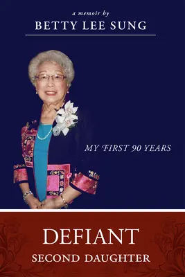Vyzývavá druhá dcéra: Mojich prvých 90 rokov - Defiant Second Daughter: My First 90 Years