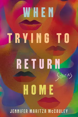 Pri pokuse o návrat domov: Príbehy - When Trying to Return Home: Stories