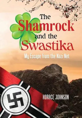 The Shamrock and the Swastika (Šamorín a svastika): Môj útek z nacistickej siete - The Shamrock and the Swastika: My Escape from the Nazi Net