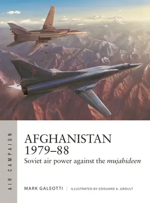 Afganistan 1979-88: sovietske letectvo proti mudžahedínom - Afghanistan 1979-88: Soviet Air Power Against the Mujahideen