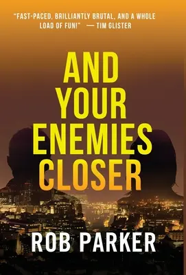 A vaši nepriatelia bližšie - And Your Enemies Closer