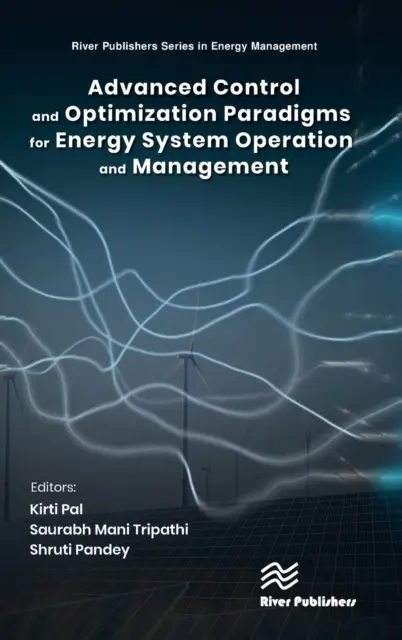 Pokročilé kontrolné a optimalizačné paradigmy pre prevádzku a riadenie energetických systémov - Advanced Control and Optimization Paradigms for Energy System Operation and Management