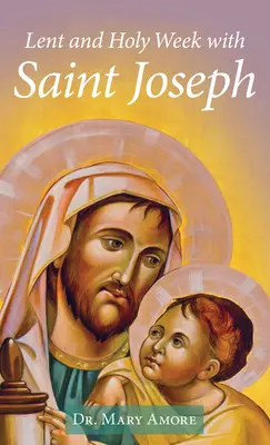 Pôst a Veľký týždeň so svätým Jozefom - Lent and Holy Week with Saint Joseph