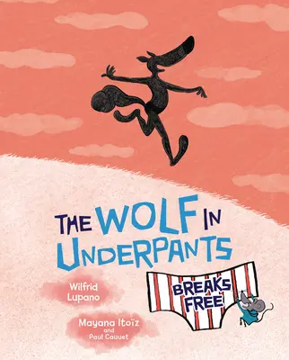 Vlk v spodkoch sa uvoľní - The Wolf in Underpants Breaks Free