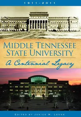 Middle Tennessee State University: Storočný odkaz - Middle Tennessee State University: A Centennial Legacy