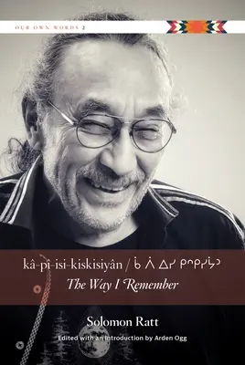 K-P-Isi-Kiskisiyn / Spôsob, akým si spomínam - K-P-Isi-Kiskisiyn / The Way I Remember