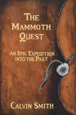 Mamutie hľadanie: Epická výprava do minulosti - The Mammoth Quest: An Epic Expedition into the Past