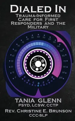 Vytočené: Trauma Informed Care for First Responders and the Military (Starostlivosť o prvých respondentov a armádu na základe traumy) - Dialed In: Trauma Informed Care for First Responders and the Military