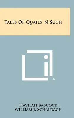 Príbehy o prepeliciach 'n Such - Tales of Quails 'n Such