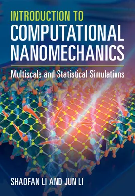 Úvod do výpočtovej nanomechaniky: In: Multiscale and Statistical Simulations: Úvod do nanotechnológie: Viacrozmerné a štatistické simulácie - Introduction to Computational Nanomechanics: Multiscale and Statistical Simulations