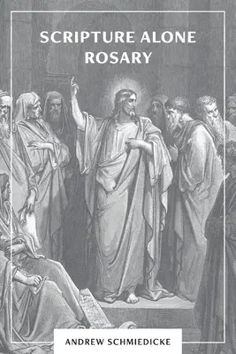 Písmo sväté: Samotný ruženec: Spoločná modlitba pre všetkých kresťanov - Scripture Alone Rosary: A Prayer in Common for All Christians
