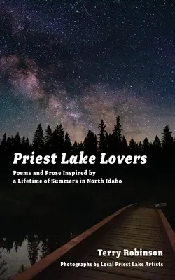 Priest Lake Lovers (Milenci od Priest Lake): Básne a próza inšpirované letom v severnom Idahu - Priest Lake Lovers: Poems and Prose Inspired by a Lifetime of Summers in North Idaho