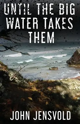 Kým ich nezaberie veľká voda - Until the Big Water Takes Them