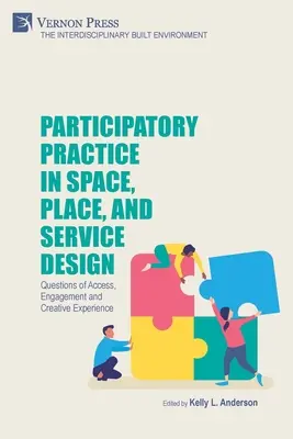 Participatívna prax v oblasti dizajnu priestoru, miesta a služieb: Otázky prístupu, angažovanosti a tvorivého zážitku - Participatory Practice in Space, Place, and Service Design: Questions of Access, Engagement and Creative Experience