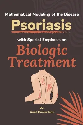Matematické modelovanie ochorenia psoriázy s osobitným dôrazom na biologickú liečbu - Mathematical Modeling of the Disease Psoriasis With Special Emphasis on Biologic Treatment
