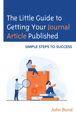 Malý sprievodca publikovaním článku v časopise: Jednoduché kroky k úspechu - The Little Guide to Getting Your Journal Article Published: Simple Steps to Success