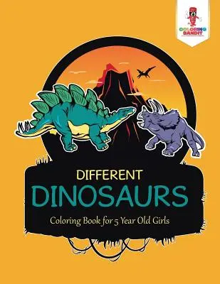 Rôzne dinosaury: Omaľovánky pre 5-ročné dievčatá - Different Dinosaurs: Coloring Book for 5 Year Old Girls