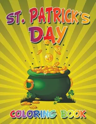 Deň svätého Patrika Omaľovánky - St. Patrick's Day Coloring Book