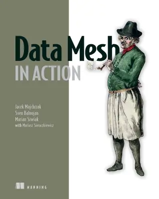 Dátová sieť v akcii (Data Mesh in Action) - Data Mesh in Action
