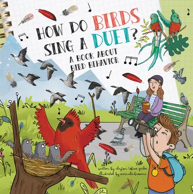 Ako spievajú vtáky duet?: Kniha o správaní vtákov - How Do Birds Sing a Duet?: A Book about Bird Behavior