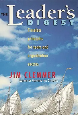 The Leader's Digest: Príručka pre vedúcich pracovníkov: Nadčasové princípy pre úspech tímu a organizácie - The Leader's Digest: Timeless Principles for Team and Organization Success
