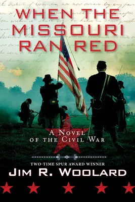 Keď Missouri tiekla červená: Román o občianskej vojne - When the Missouri Ran Red: A Novel of the Civil War