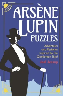 Arsne Lupin Puzzle: Lupin Lupin: dobrodružstvá a záhady inšpirované zlodejským gentlemanom - Arsne Lupin Puzzles: Adventures and Mysteries Inspired by the Gentleman Thief