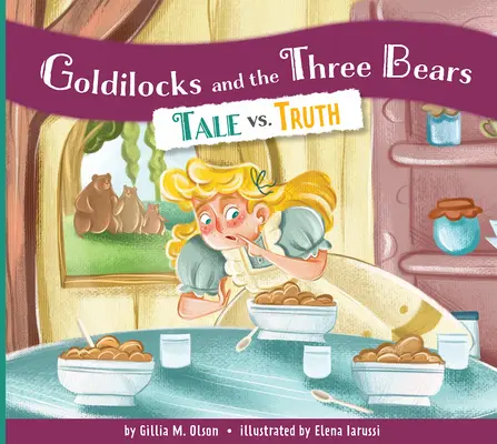 Zlatovláska a tri medvede: Zlatíčka a medvedíky: rozprávka verzus pravda - Goldilocks and the Three Bears: Tale vs. Truth