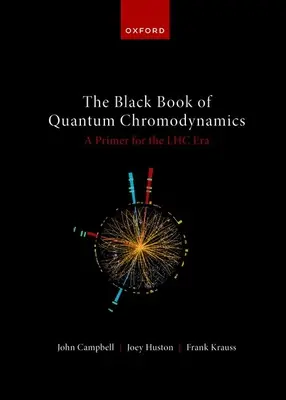Čierna kniha kvantovej chromodynamiky -- základná učebnica pre éru Lhc - The Black Book of Quantum Chromodynamics -- A Primer for the Lhc Era