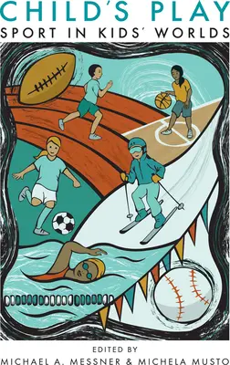 Detská hra: Šport v detskom svete - Child's Play: Sport in Kids' Worlds