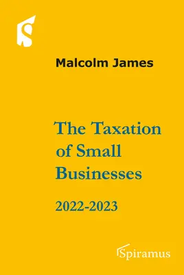 Zdaňovanie malých podnikov 2022/2023: 2022-2023 - The Taxation of Small Businesses 2022/2023: 2022-2023