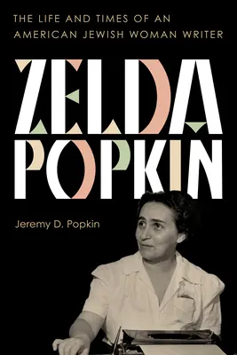 Zelda Popkinová: Život a doba americkej židovskej spisovateľky - Zelda Popkin: The Life and Times of an American Jewish Woman Writer