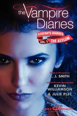 Upírske denníky: Stefanove denníky #5: Azyl - The Vampire Diaries: Stefan's Diaries #5: The Asylum