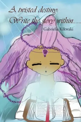 Skrútený osud: Napíšte príbeh vo vnútri - A Twisted Destiny: Write the Story Within