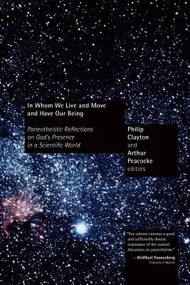 V kom žijeme, pohybujeme sa a máme svoje bytie: Panenteistické úvahy o Božej prítomnosti vo vedeckom svete - In Whom We Live and Move and Have Our Being: Panentheistic Reflections on God's Presence in a Scientific World