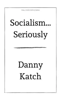Socializmus . . Vážne: (revidované a aktualizované vydanie) - Socialism . . . Seriously: A Brief Guide to Surviving the 21st Century (Revised & Updated Edition)