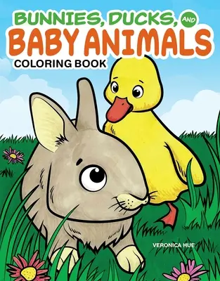 Zajačikovia, kačky a mláďatá zvierat Omaľovánky - Bunnies, Ducks, and Baby Animals Coloring Book