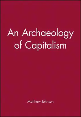 Archeológia kapitalizmu - An Archaeology of Capitalism