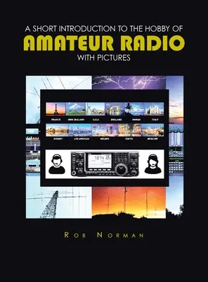 Krátky úvod do rádioamatérskeho hobby s obrázkami - A short Introduction to the hobby of Amateur Radio with Pictures