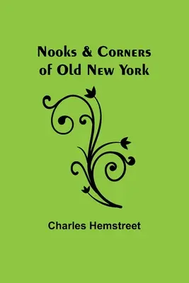 Zákutia starého New Yorku - Nooks & Corners of Old New York