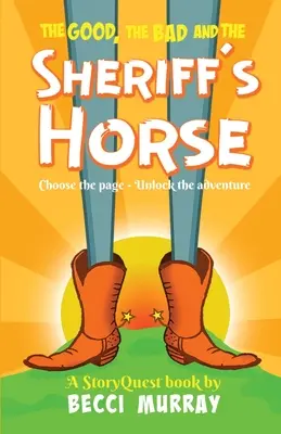 Dobrý, zlý a šerifov kôň: vyberte si stránku StoryQuest dobrodružstvo - The Good, the Bad and the Sheriff's Horse: a choose the page StoryQuest adventure