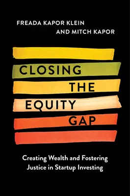 Preklenutie kapitálovej priepasti: Vytváranie bohatstva a podpora spravodlivosti pri investovaní do začínajúcich podnikov - Closing the Equity Gap: Creating Wealth and Fostering Justice in Startup Investing