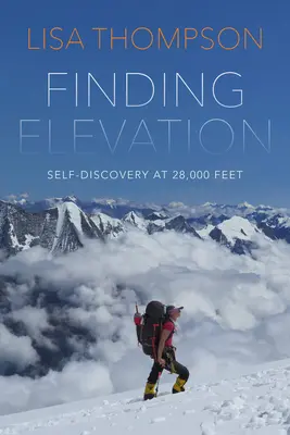 Hľadanie vzostupu: Strach a odvaha na najnebezpečnejšej hore sveta - Finding Elevation: Fear and Courage on the World's Most Dangerous Mountain