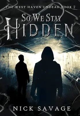 Tak zostaneme ukrytí - So We Stay Hidden