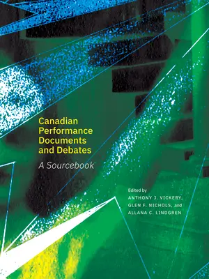 Kanadské dokumenty a diskusie o performancii: A Sourcebook - Canadian Performance Documents and Debates: A Sourcebook