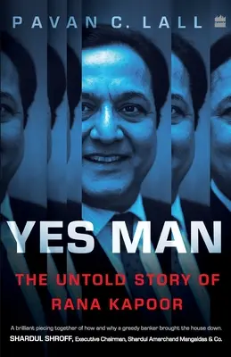Áno, človek: Nevypovedaný príbeh Rana Kapoora - Yes Man: The Untold Story of Rana Kapoor