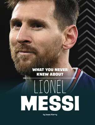 Čo ste nikdy nevedeli o Lionelovi Messim - What You Never Knew about Lionel Messi