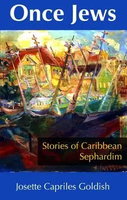 Kedysi Židia: Príbehy karibských Sefardov - Once Jews: Stories of Caribbean Sephardim