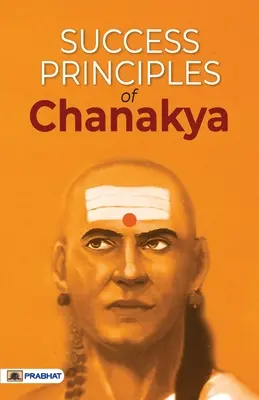 Zásady úspechu Čanakja - Success Principles of Chanakya